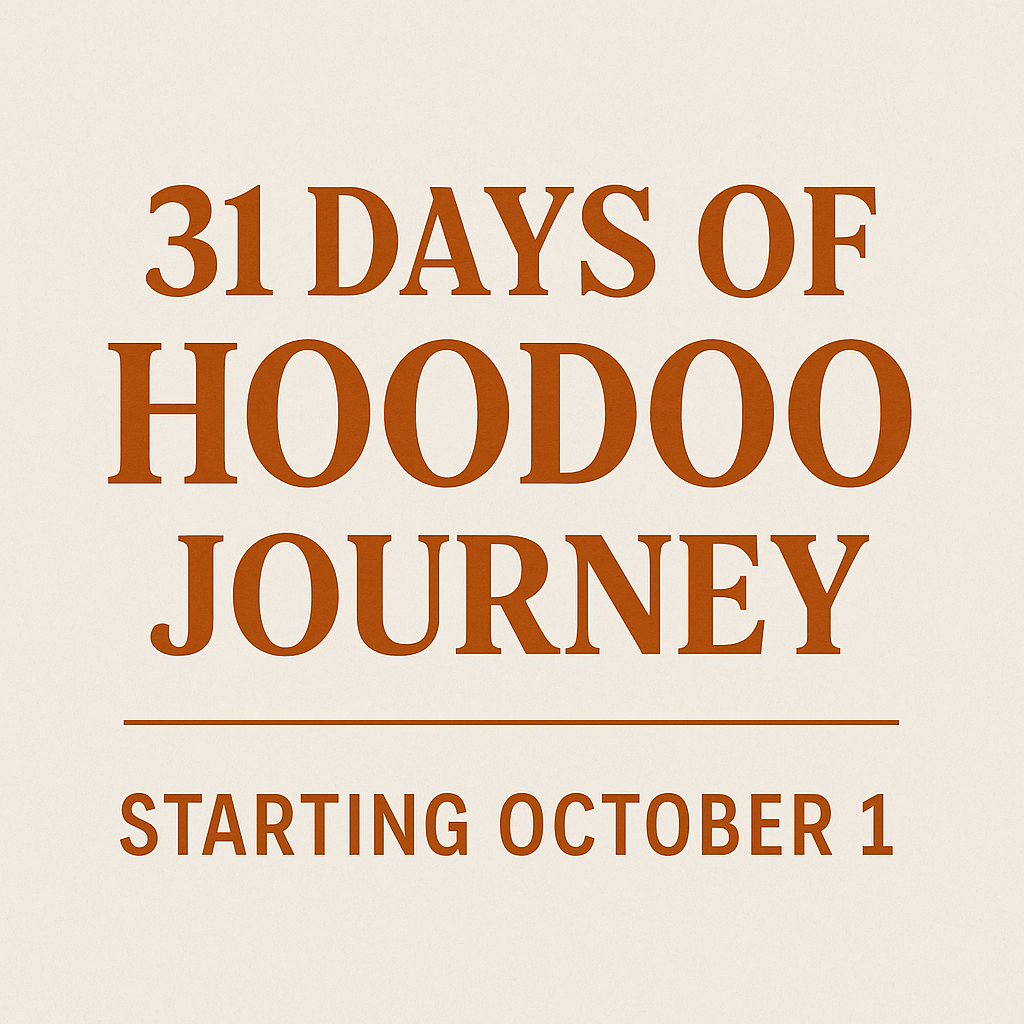 31 Days of Hoodoo- A Journey