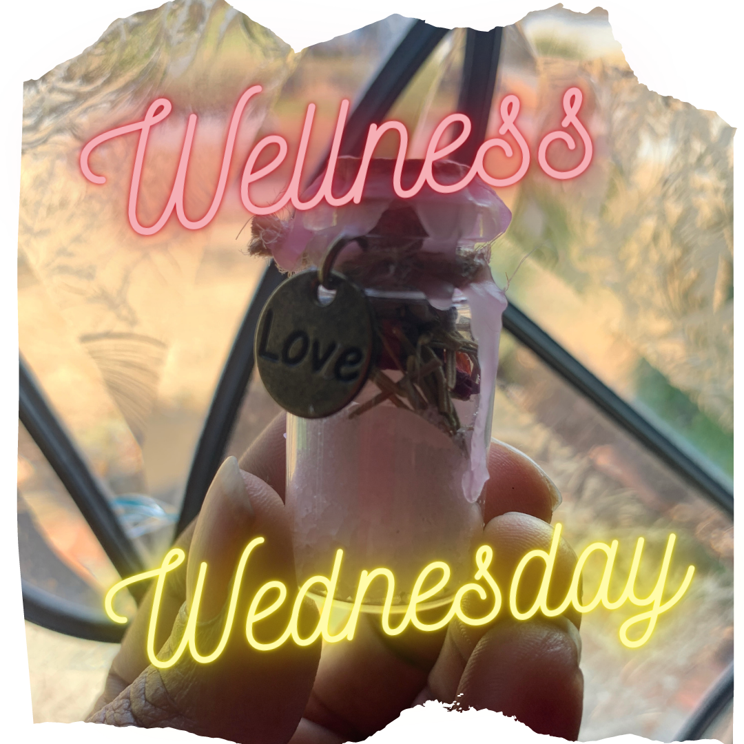 Wellness Wednesday: How to make a "Self Love Spell Jar"