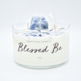 Load image into Gallery viewer, "Blessed Be" Crystal Infused Soy Candle
